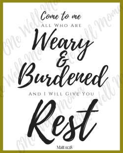 8x10 Printable Scripture Quote Come to me all that are weary and burdened at The Well On One Well Momma